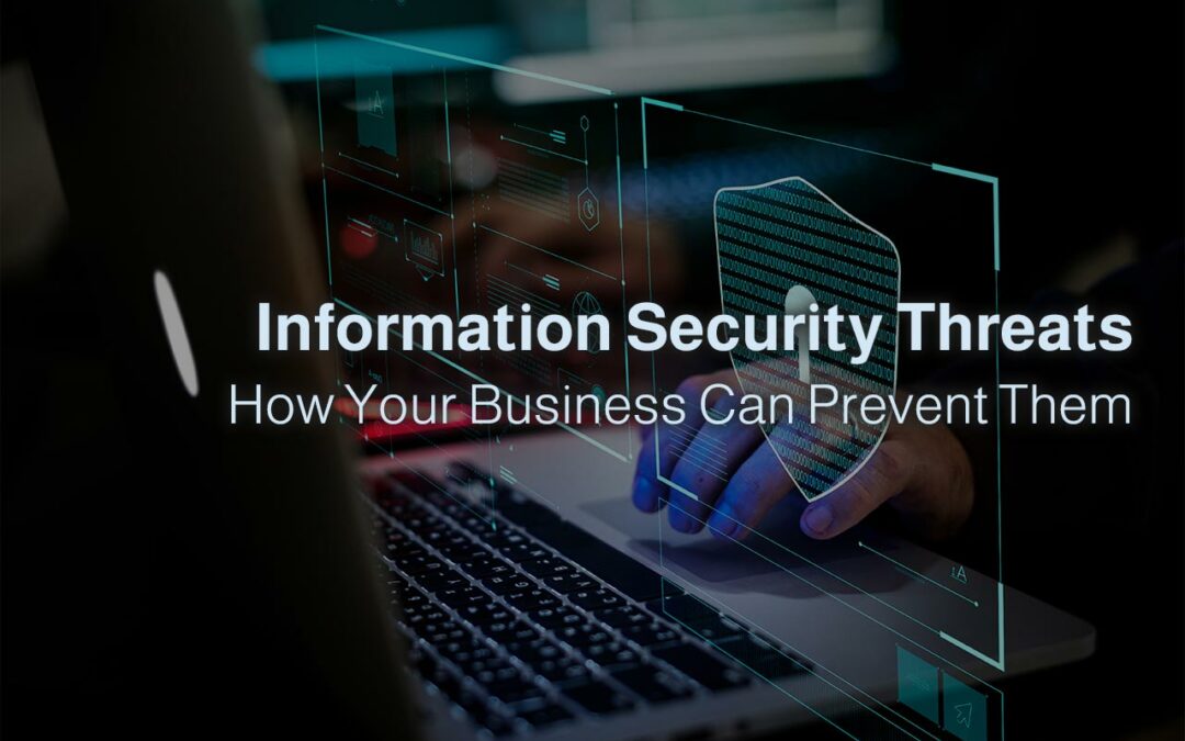 5 Information Security Threats & How Your Business Can Prevent Them