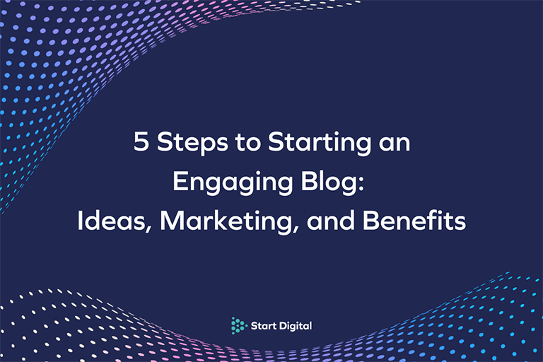 5 Steps to Starting an Engaging Blog: Ideas, Marketing, and Benefits 